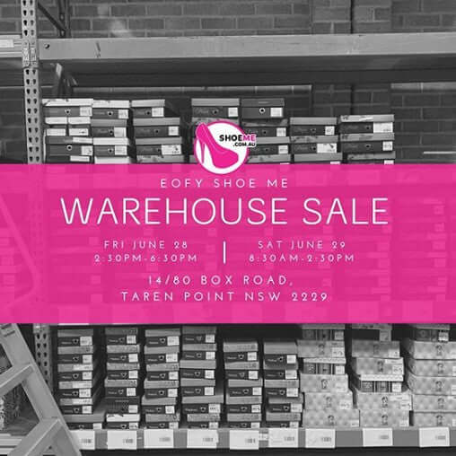 EOFY Warehouse Sale at Shoe Me featuring discounts on shoe styles in Taren Point, NSW, June 28-29.
